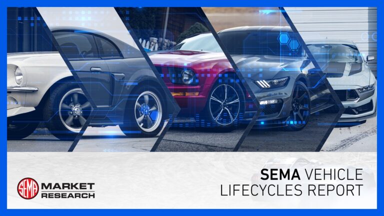 NEW SEMA RESEARCH:                                                                                                                              VEHICLE LIFECYCLE TRENDS